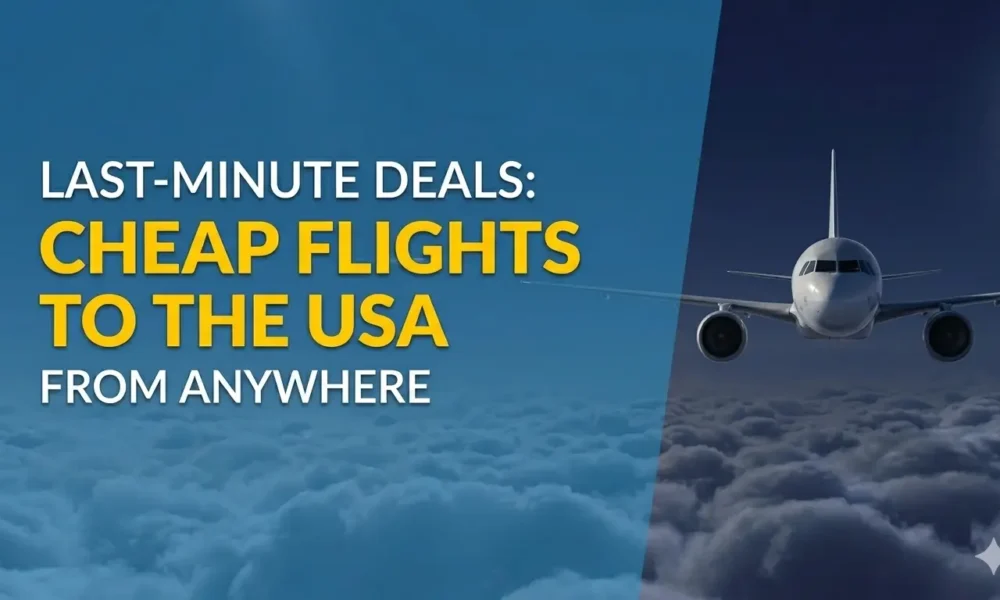 Last-minute cheap flights to the USA deals
